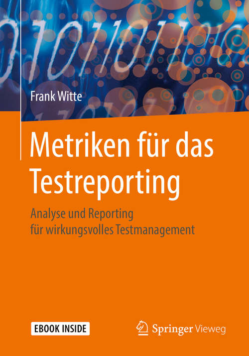 Book cover of Metriken für das Testreporting: Analyse und Reporting für wirkungsvolles Testmanagement