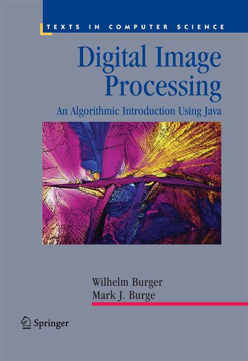 Book cover of Digital Image Processing: An Algorithmic Introduction Using Java (2008) (Texts in Computer Science)
