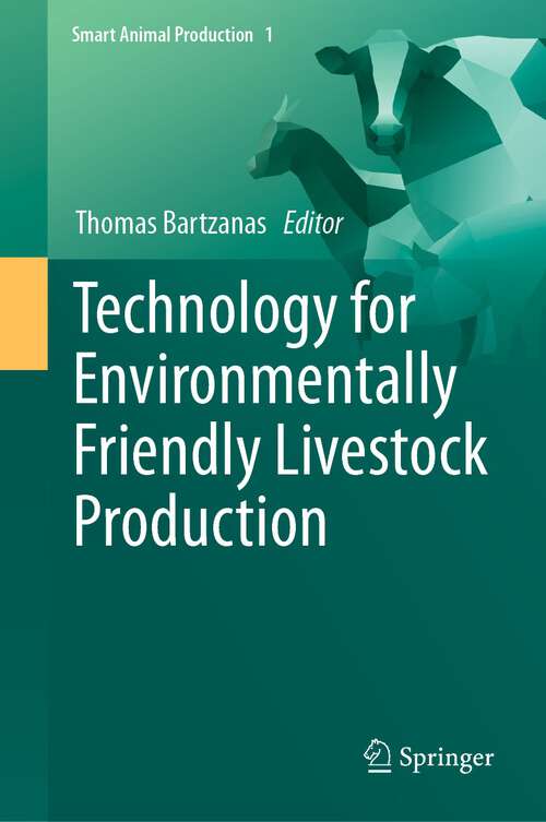 Book cover of Technology for Environmentally Friendly Livestock Production (1st ed. 2023) (Smart Animal Production)