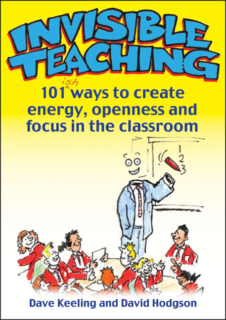 Book cover of Invisible Teaching: 101 ways to create energy, openness and focus in the classroom