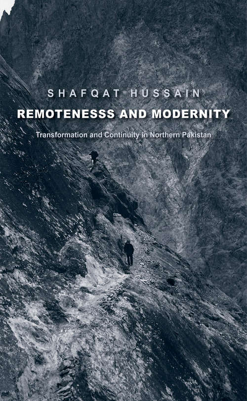 Book cover of Remoteness and Modernity: Transformation and Continuity in Northern Pakistan (Yale Agrarian Studies Series)
