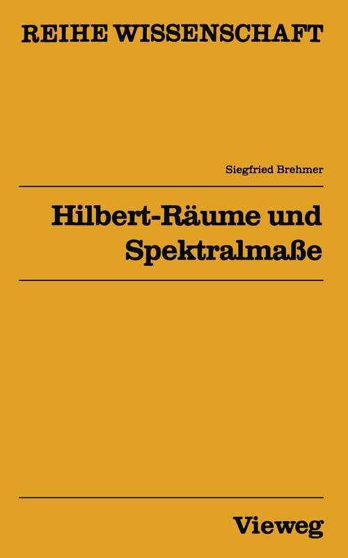 Book cover of Hilbert-Räume und Spektralmaße (1978) (Reihe Wissenschaft)