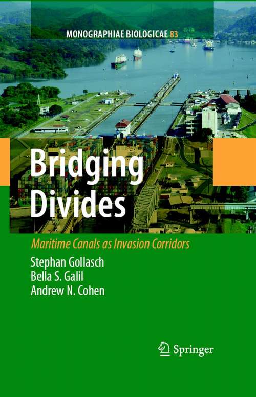Book cover of Bridging Divides: Maritime Canals as Invasion Corridors (2006) (Monographiae Biologicae #83)