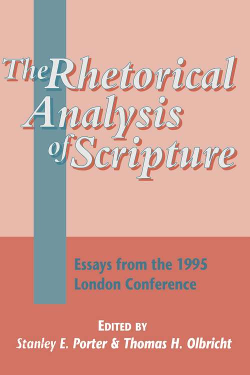 Book cover of The Rhetorical Analysis of Scripture: Essays from the 1995 London Conference (The Library of New Testament Studies #146)
