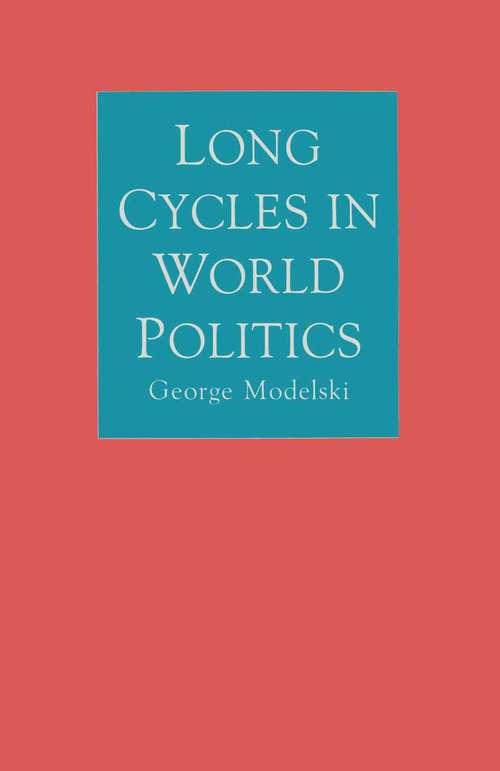 Book cover of Long Cycles in World Politics (1st ed. 1987)