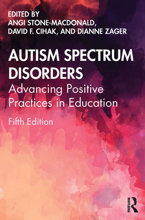 Book cover of Autism Spectrum Disorders: Advancing Positive Practices in Education