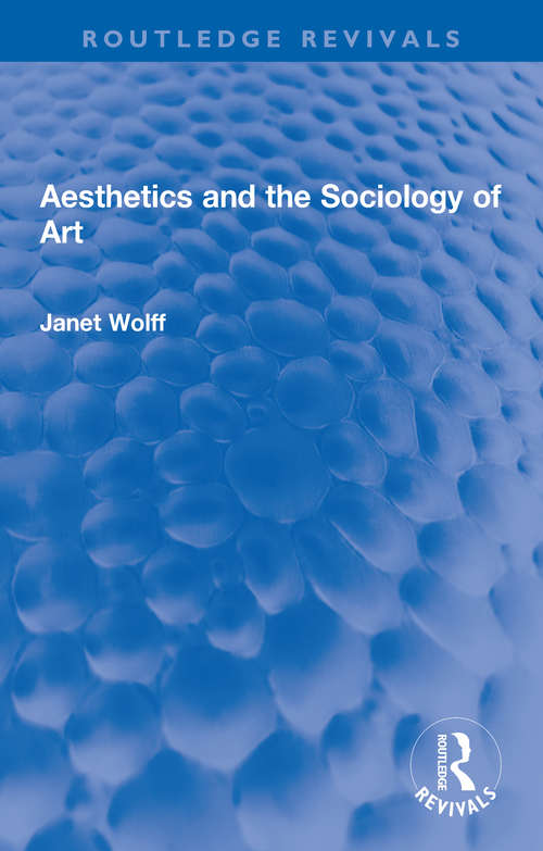 Book cover of Aesthetics and the Sociology of Art (Routledge Revivals)