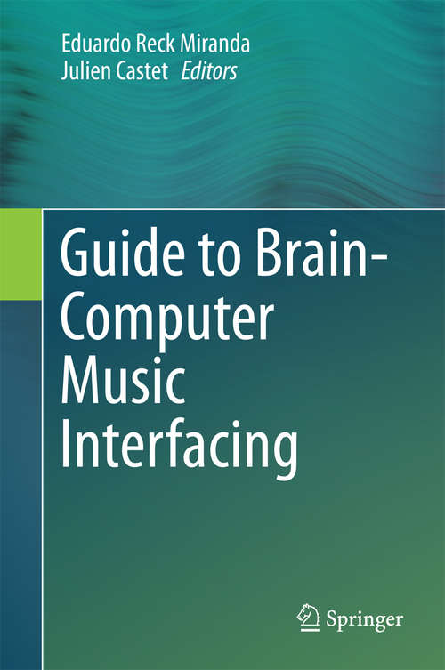 Book cover of Guide to Brain-Computer Music Interfacing (2014)