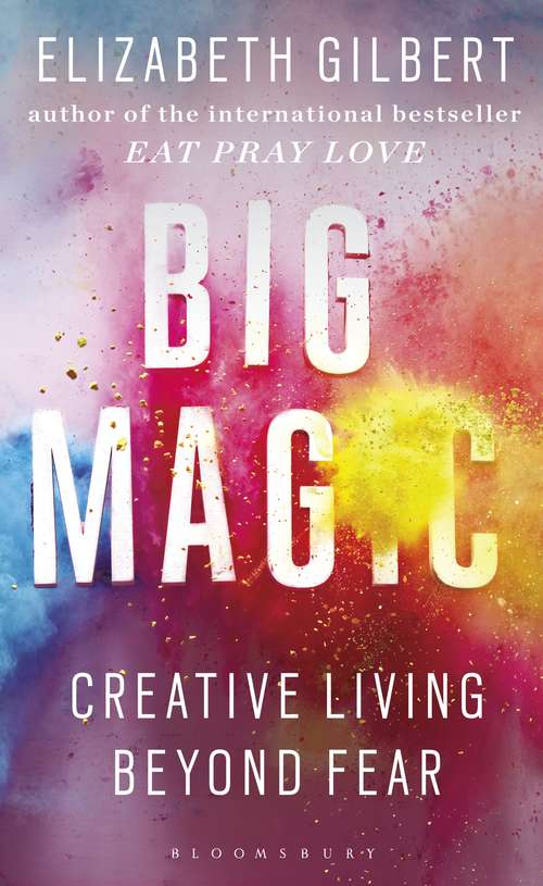 Book cover of Big Magic: Creative Living Beyond Fear