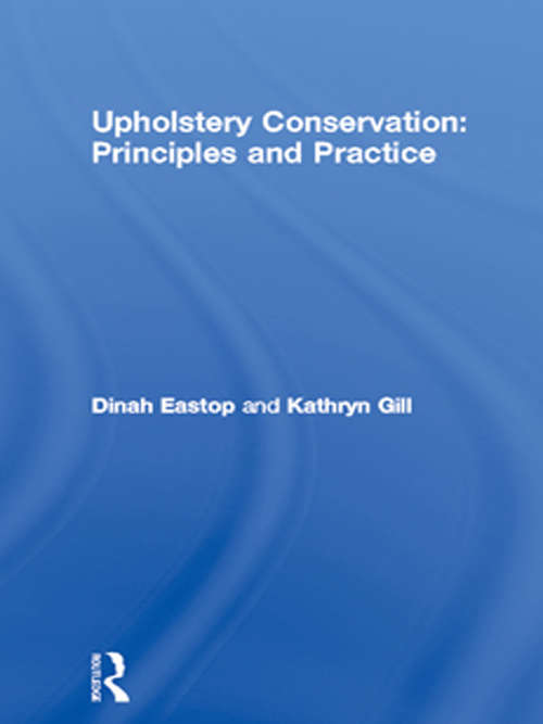 Book cover of Upholstery Conservation: Principles and Practice