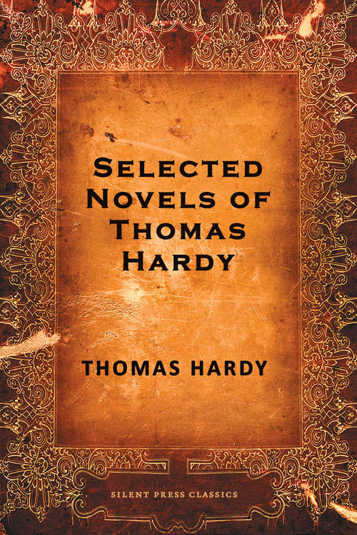 Book cover of Selected Novels of Thomas Hardy: Tess of the D'Urbervilles, The Mayor of Casterbridge and Others