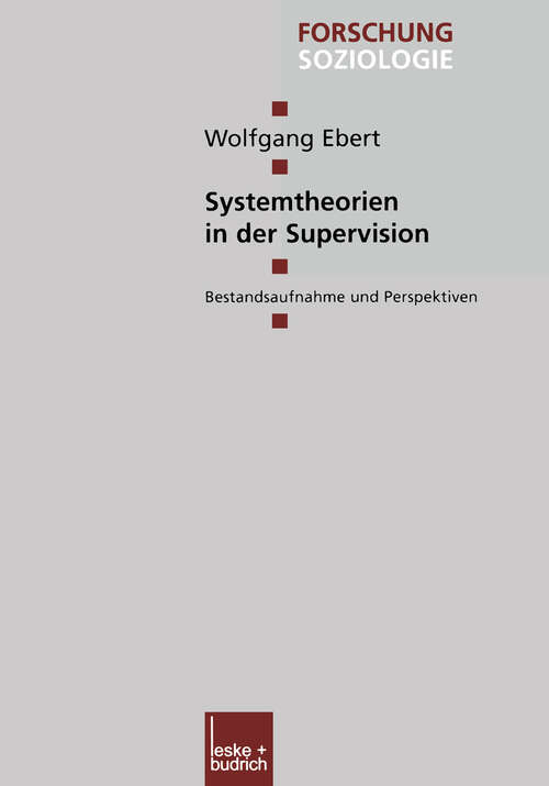 Book cover of Systemtheorien in der Supervision: Bestandsaufnahme und Perspektiven (2001) (Forschung Soziologie #109)