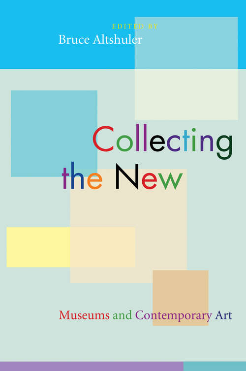 Book cover of Collecting the New: Museums and Contemporary Art (PDF)