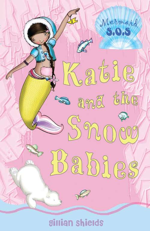 Book cover of Katie and the Snow Babies: Mermaid S.O.S. #8 (Mermaid S.O.S.)
