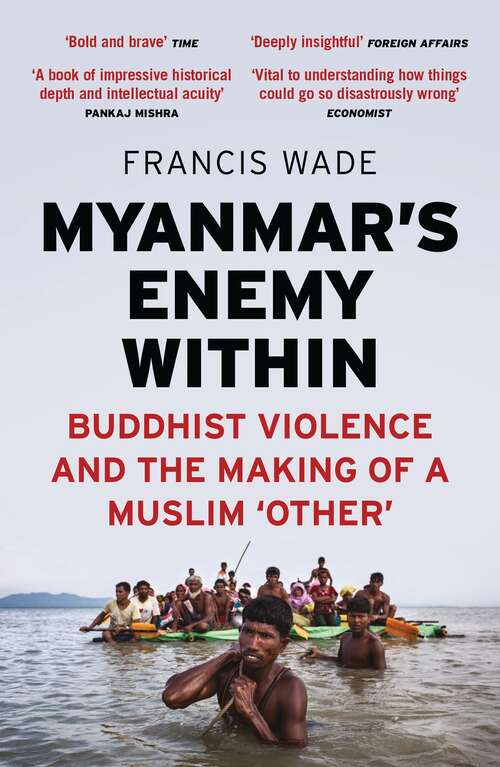 Book cover of Myanmar's Enemy Within: Buddhist Violence and the Making of a Muslim 'Other' (2) (Asian Arguments)