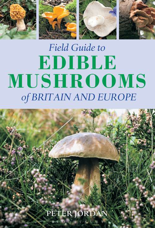 Book cover of Field Guide To Edible Mushrooms Of Britain And Europe