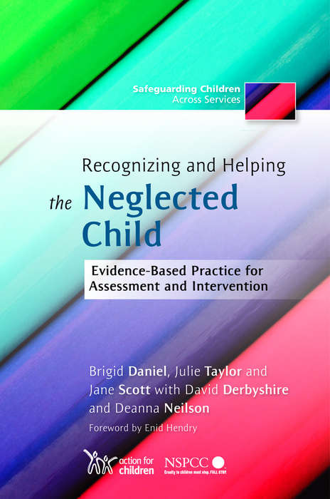 Book cover of Recognizing and Helping the Neglected Child: Evidence-Based Practice for Assessment and Intervention (PDF)