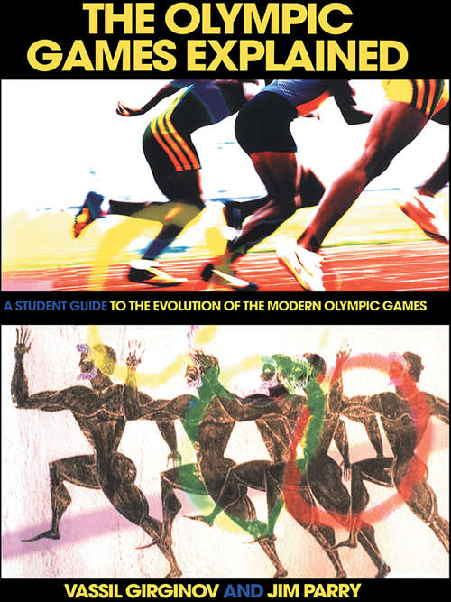 Book cover of The Olympic Games Explained: A Student Guide to the Evolution of the Modern Olympic Games