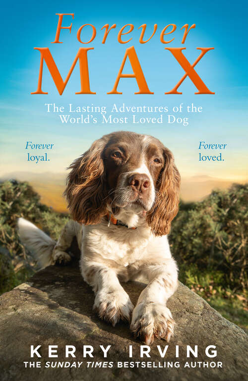 Book cover of Forever Max: The Lasting Adventures Of The World's Most Loved Dog (ePub edition)