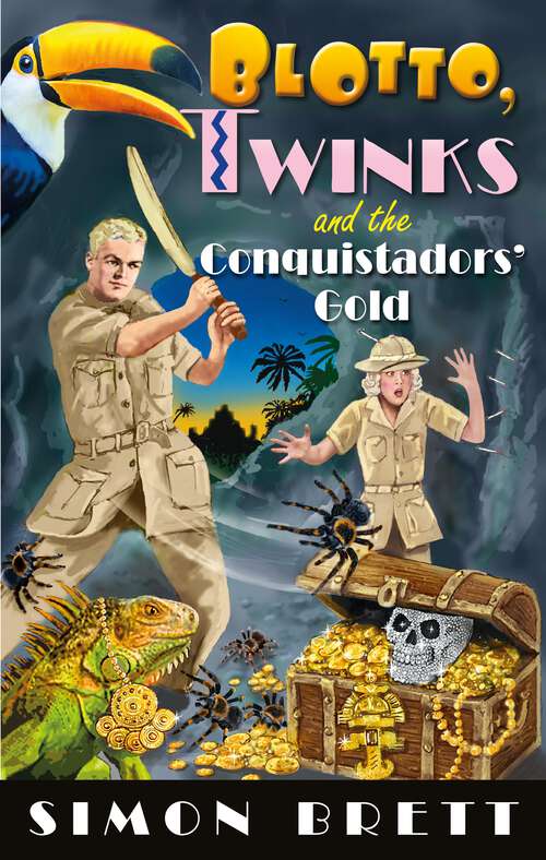 Book cover of Blotto, Twinks and the Conquistadors' Gold (Blotto Twinks #12)