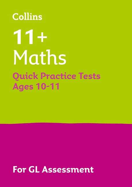Book cover of Collins 11+ Maths Quick Practice Tests Age 10-11 (Year 6): For the 2021 GL Assessment Tests (PDF)
