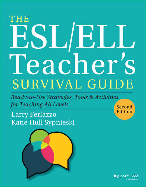 Book cover of The ESL/ELL Teacher's Survival Guide: Ready-to-Use Strategies, Tools, and Activities for Teaching All Levels (2) (J-b Ed: Survival Guides #175)