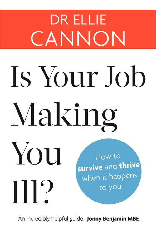 Book cover of Is Your Job Making You Ill?: How to survive and thrive when it happens to you