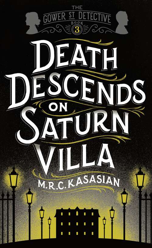 Book cover of Death Descends On Saturn Villa: The Gower Street Detective: Book 3 (The Gower Street Detective Series #3)