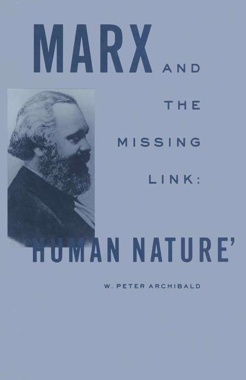 Book cover of Marx and the Missing Link: “Human Nature”: Human Nature (1st ed. 1989)