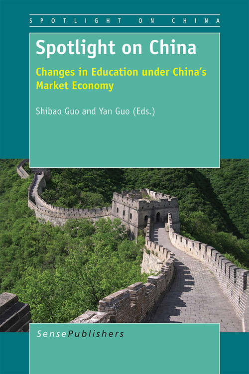 Book cover of Spotlight on China: Changes in Education under China’s Market Economy (1st ed. 2016) (Spotlight on China)