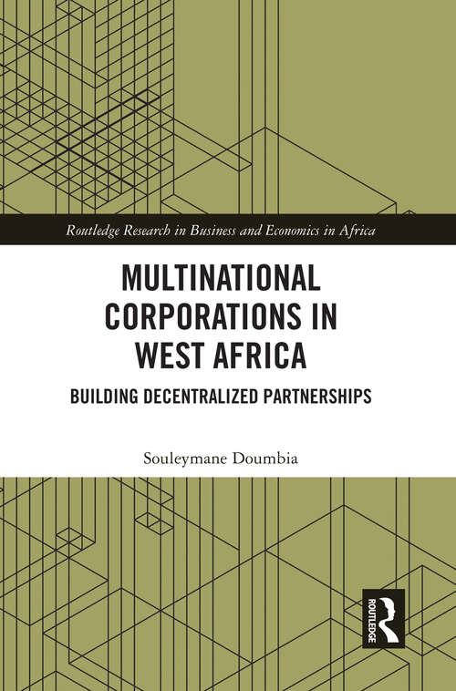 Book cover of Multinational Corporations in West Africa: Building Decentralized Partnerships (Routledge Research in Business and Economics in Africa)