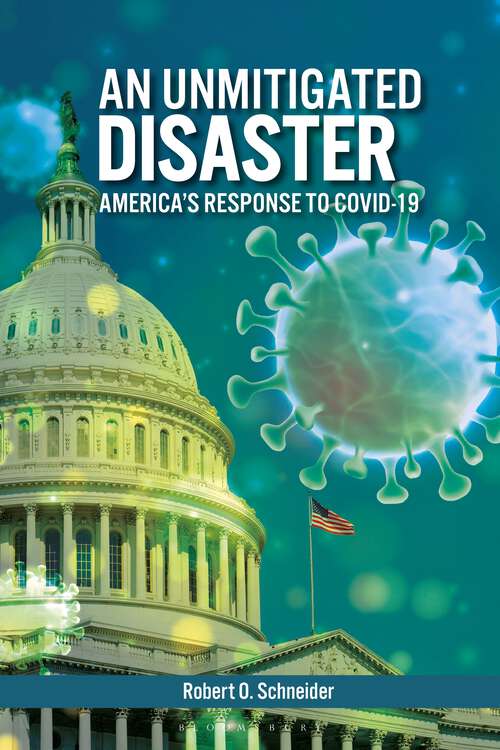 Book cover of An Unmitigated Disaster: America's Response to COVID-19