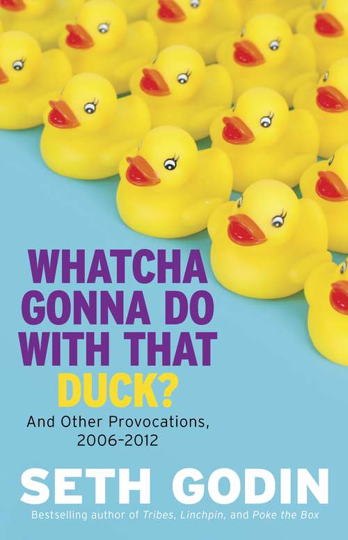 Book cover of Whatcha Gonna Do With That Duck?: And Other Provocations, 2006-2012
