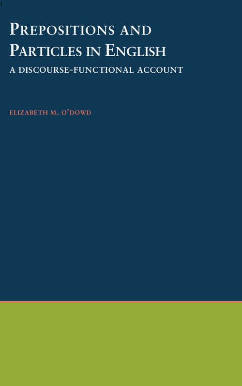 Book cover of Prepositions and Particles in English: A Discourse-functional Account