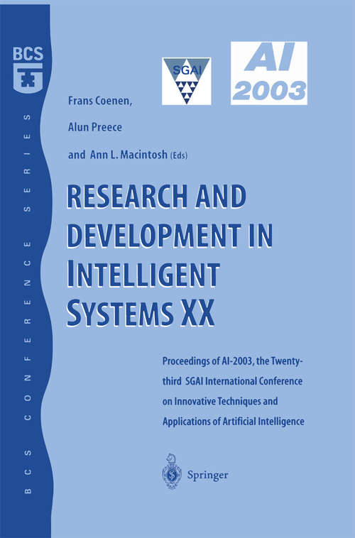 Book cover of Research and Development in Intelligent Systems XX: Proceedings of AI2003, the Twenty-third SGAI International Conference on Innovative Techniques and Applications of Artificial Intelligence (2004)