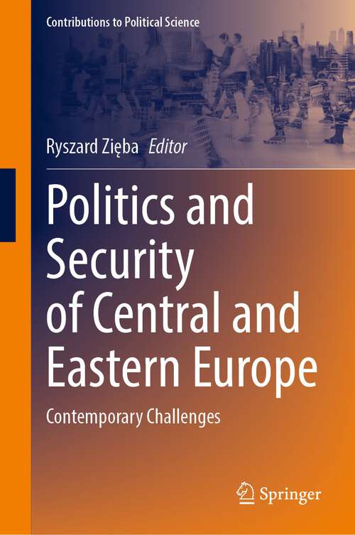 Book cover of Politics and Security of Central and Eastern Europe: Contemporary Challenges (1st ed. 2023) (Contributions to Political Science)