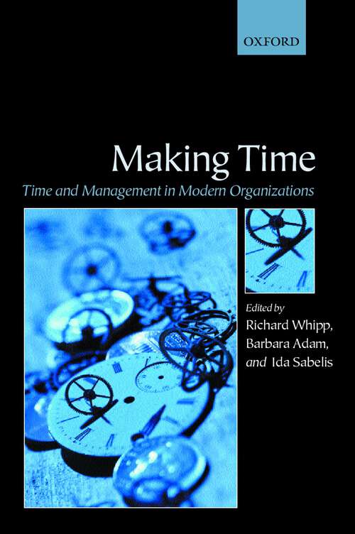 Book cover of Making Time: Time And Management In Modern Organizations