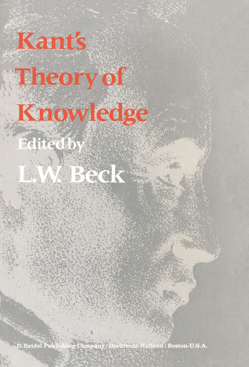Book cover of Kant’s Theory of Knowledge: Selected Papers from the Third International Kant Congress (1974)