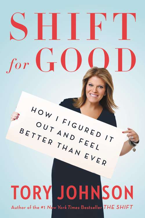 Book cover of Shift for Good: How I Figured It Out and Feel Better Than Ever