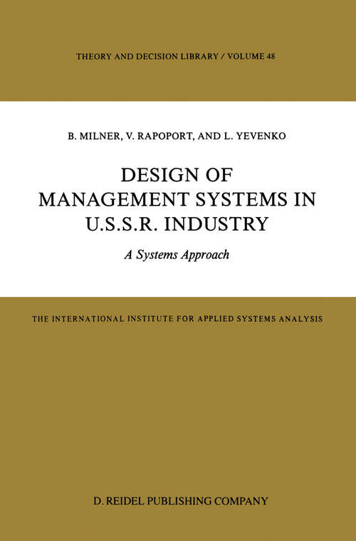 Book cover of Design of Management Systems in U.S.S.R. Industry: A Systems Approach (1986) (Theory and Decision Library #48)