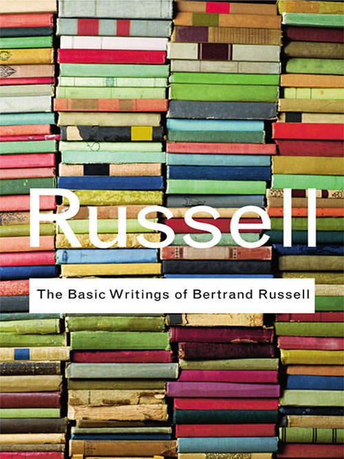 Book cover of The Basic Writings of Bertrand Russell (Routledge Classics Ser.)