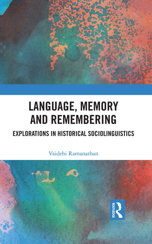 Book cover of Language, Memory and Remembering: Explorations in Historical Sociolinguistics