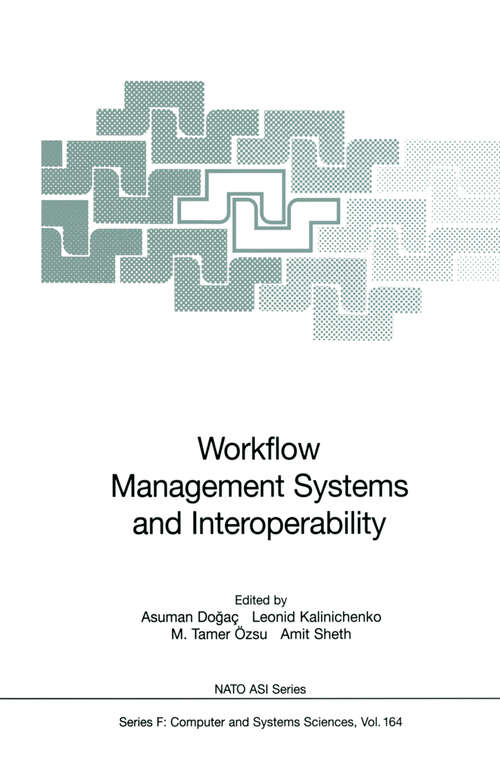 Book cover of Workflow Management Systems and Interoperability (1998) (NATO ASI Subseries F: #164)