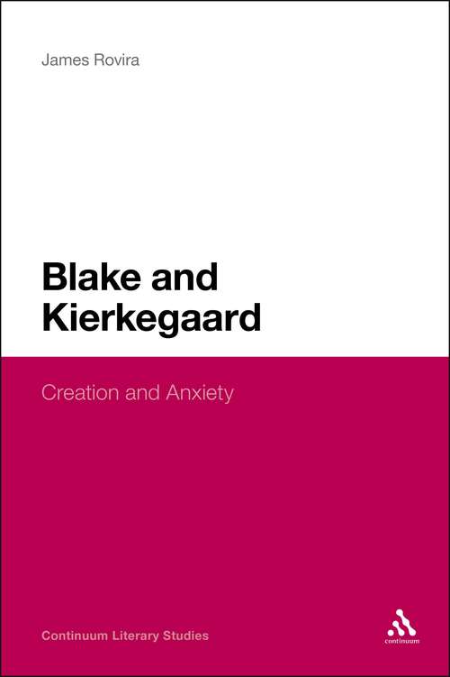 Book cover of Blake and Kierkegaard: Creation and Anxiety (Continuum Literary Studies)