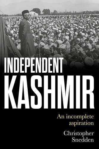 Book cover of Independent Kashmir: An incomplete aspiration