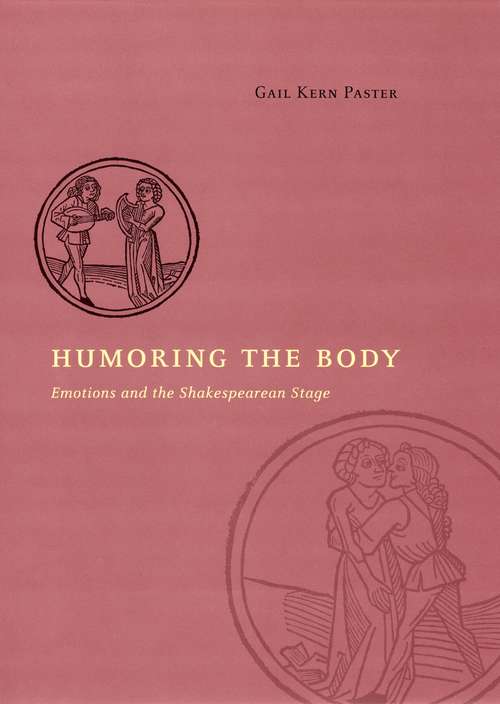 Book cover of Humoring the Body: Emotions and the Shakespearean Stage