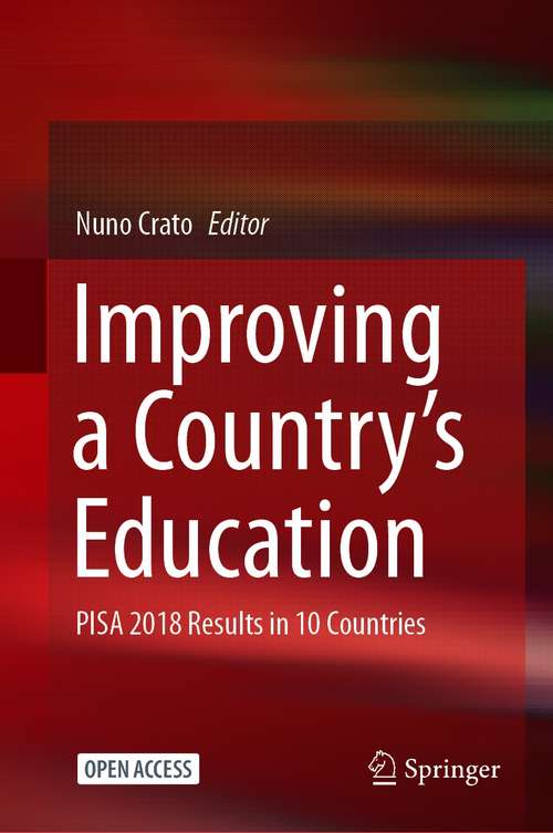 Book cover of Improving a Country’s Education: PISA 2018 Results in 10 Countries (1st ed. 2021)