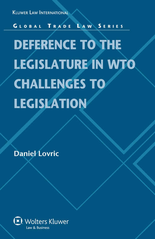 Book cover of Deference to the Legislature in WTO Challenges to Legislation