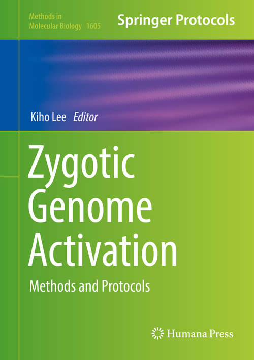 Book cover of Zygotic Genome Activation: Methods and Protocols (1st ed. 2017) (Methods in Molecular Biology #1605)