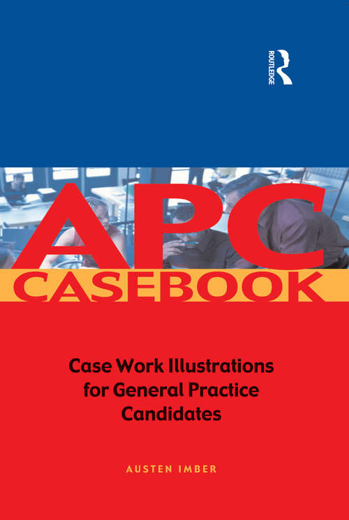 Book cover of APC Case Book: Casework Illustrations for General Practice Candidates